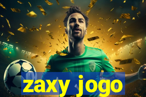 zaxy jogo